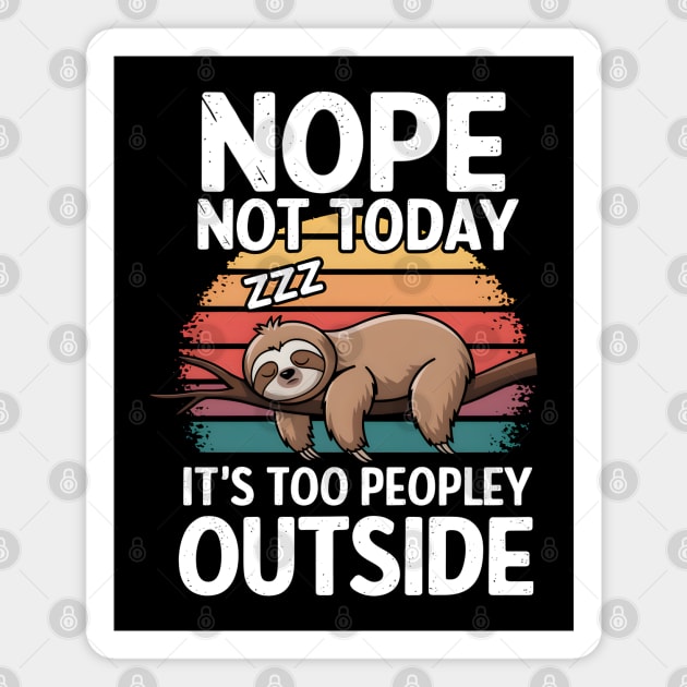 Nope Not Today Magnet by MakerMind8.2